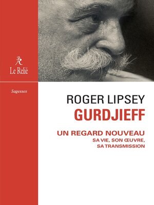 cover image of Gurdjieff, un regard nouveau--Sa vie, son oeuvre, sa transmission